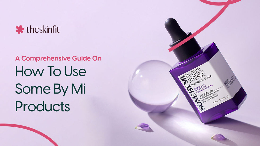How to Use Some By Mi Products
