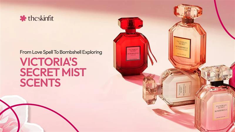 From Love Spell To Bombshell: Exploring Victoria's Secret Mist Scents