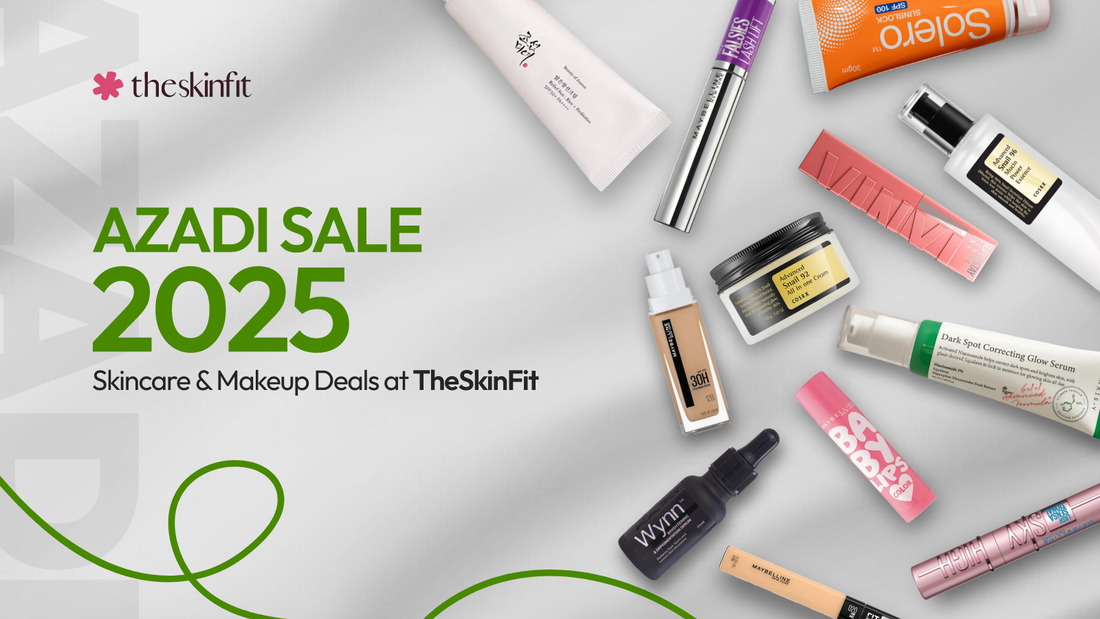 Azadi Sale 2025: Skincare & Makeup Deals at TheSkinFit