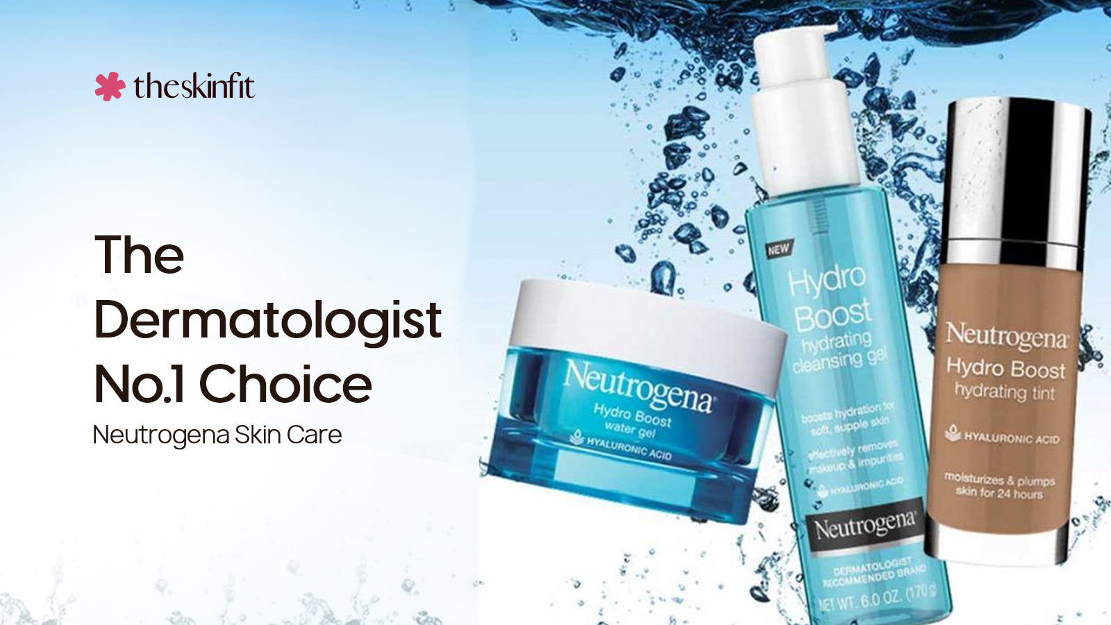 The Dermatologist No.1 Choice - Neutrogena Skin Care
