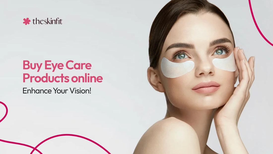 Buy Eye Care Products Online - Enhance Your Vision