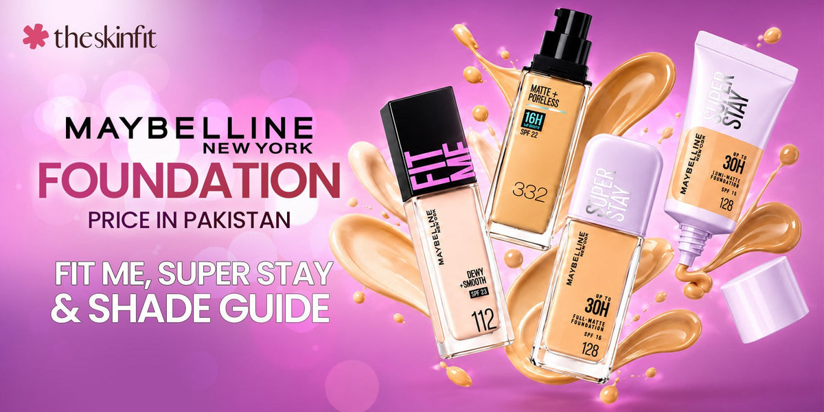 Maybelline Foundation Price in Pakistan: Fit Me, Super Stay & Shade Guide