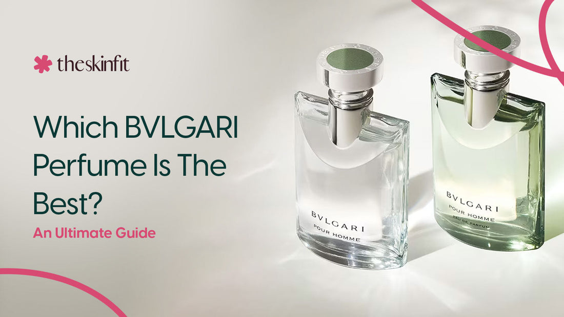Which BVLGARI Perfume Is The Best? An Ultimate Guide