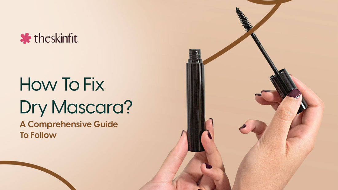 How To Fix Dry Mascara