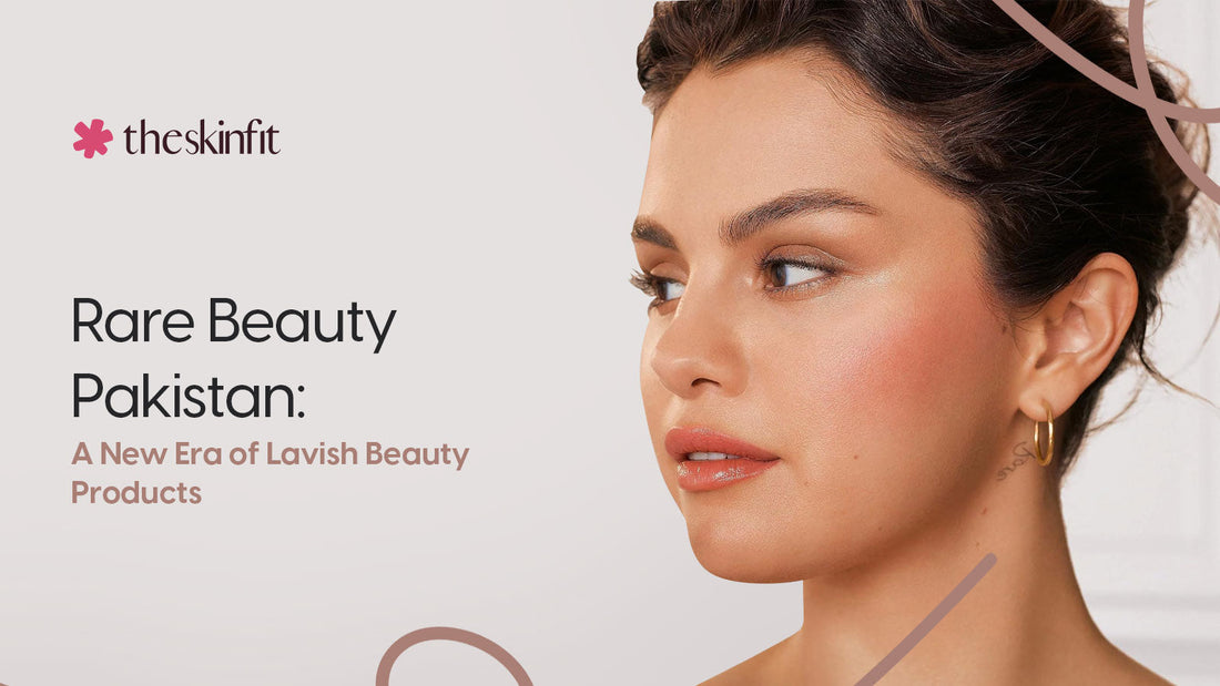 Rare Beauty Pakistan A New Era of Lavish Beauty Products