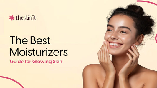 The Best Moisturizers Guide for Glowing Skin