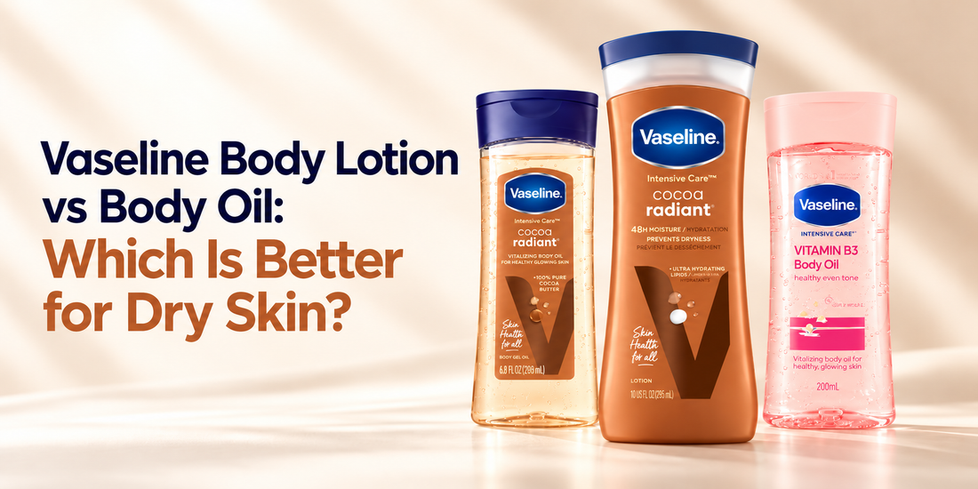 Vaseline Body Lotion vs Body Oil Which Is Better for Dry Skin