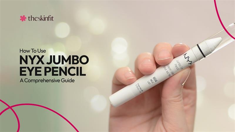 How To Use NYX Jumbo Eye Pencil? - A Comprehensive Guide