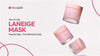 How To Use Laneige Mask Step By Step - The Ultimate Guide