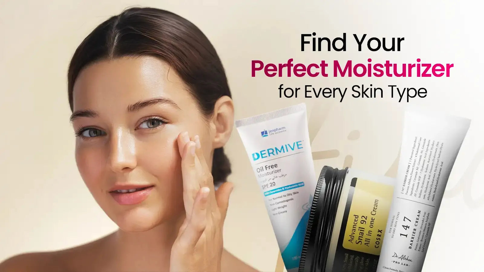 Best Moisturizers in Pakistan - Hydrating Face Creams for Every Skin Type