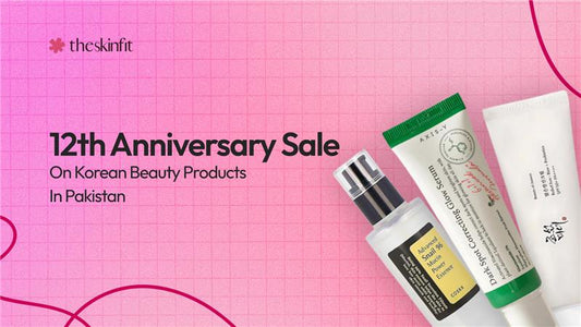 TheSkinFit’s 12th Anniversary Sale on Korean Beauty Products in Pakistan