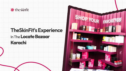 TheSkinFit's Experience in the Locate Bazaar Karachi