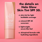 ELF Halo Glow Skin Tint Light Coverage Dewy Finish Foundation Mineral SPF 50 30ml